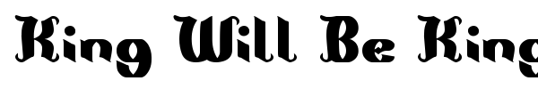 King Will Be King font preview